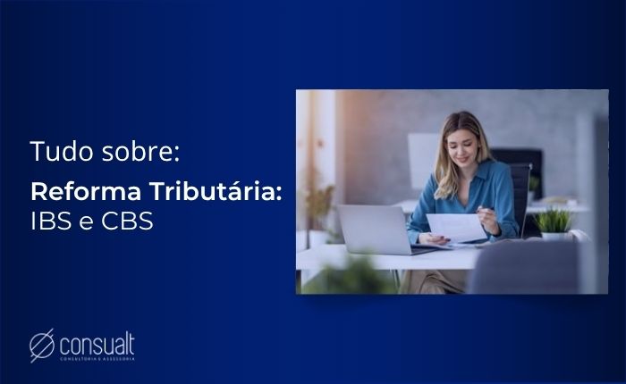 Reforma Tributária Pro – IBS e CBS